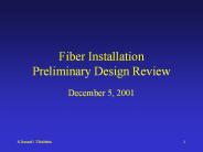 Fiber Installation Preliminary Design Review