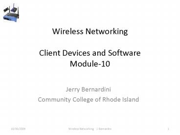 Wireless Networking Client Devices and Software Module10