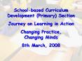 Schoolbased Curriculum Development Primary Section PowerPoint PPT Presentation