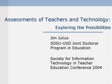 Assessments of Teachers and Technology: Exploring the Possibilities