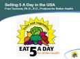 Selling 5 A Day in the USA Fran Taccone, Ph.D., R.D., Produce for Better Health PowerPoint PPT Presentation