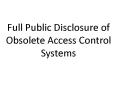 Full Public Disclosure of Obsolete Access Control Systems PowerPoint PPT Presentation
