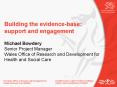 Building the evidencebase: support and engagement Michael Bowdery Senior Project Manager Wales Offic PowerPoint PPT Presentation