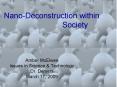 NanoDeconstruction within Society PowerPoint PPT Presentation