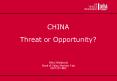 CHINA Threat or Opportunity PowerPoint PPT Presentation