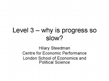 Level 3 why is progress so slow
