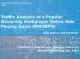 Traffic Analysis of a Popular Massively Multiplayer Online Role Playing Game MMORPG PowerPoint PPT Presentation
