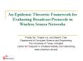 An Epidemic Theoretic Framework for Evaluating Broadcast Protocols in Wireless Sensor Networks PowerPoint PPT Presentation