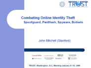 Combating Online Identity Theft       Spoofguard, PwdHash, Spyware, Botnets