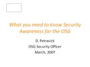What you need to know Security Awareness for the OSG