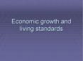 Economic growth and living standards PowerPoint PPT Presentation