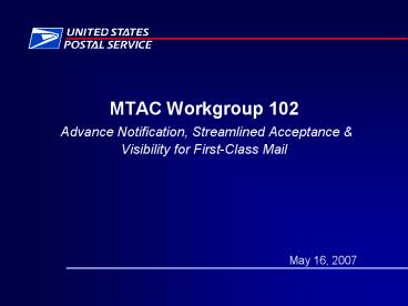 MTAC Workgroup 102 Advance Notification, Streamlined Acceptance