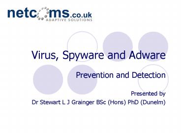 Virus, Spyware and Adware