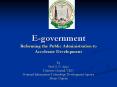 E-government Reforming the Public Administration to Accelerate Development PowerPoint PPT Presentation