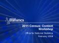 2011 Census: Content Workshop PowerPoint PPT Presentation