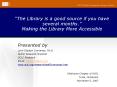 The Library is a good source if you have several months. Making the Library More Accessible PowerPoint PPT Presentation