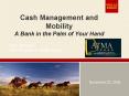 Cash Management and Mobility A Bank in the Palm of Your Hand PowerPoint PPT Presentation