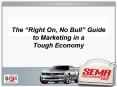 The Right On, No Bull Guide to Marketing in a Tough Economy PowerPoint PPT Presentation