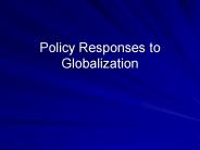 Policy Responses to Globalization
