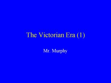 The Victorian Era 1