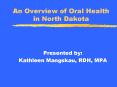 An Overview of Oral Health in North Dakota PowerPoint PPT Presentation