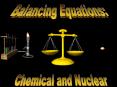PowerPoint - Balancing Equations - Chemical and Nuclear PowerPoint PPT Presentation