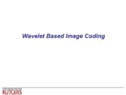 Wavelet Based Image Coding