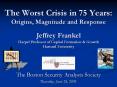 The Worst Crisis in 75 Years: Origins, Magnitude and Response Jeffrey Frankel Harpel Professor of Capital Formation PowerPoint PPT Presentation