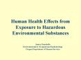Human Health Effects from Exposure to Hazardous Environmental Substances PowerPoint PPT Presentation