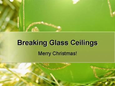 Breaking Glass Ceilings