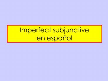 Imperfect subjunctive en espaol