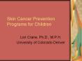 Skin Cancer Prevention Programs for Children PowerPoint PPT Presentation