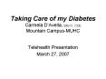 Taking Care of my Diabetes Carmela DAvella, BSc.N., CDE Mountain CampusMUHC PowerPoint PPT Presentation