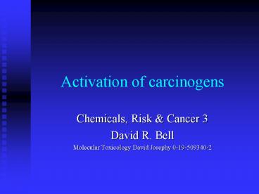 Activation of carcinogens