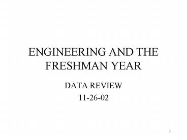 ENGINEERING AND THE FRESHMAN YEAR
