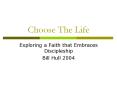 Choose The Life PowerPoint PPT Presentation