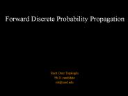 Forward Discrete Probability Propagation