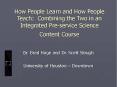 How People Learn and How People Teach: Combining the Two in an Integrated Pre-service Science Content Course PowerPoint PPT Presentation