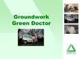 Groundwork Green Doctor PowerPoint PPT Presentation