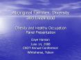 Aboriginal Families, Diversity and Livelihood Obesity and Healthy Occupation Panel Presentation PowerPoint PPT Presentation