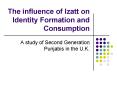 The influence of Izatt on Identity Formation and Consumption PowerPoint PPT Presentation