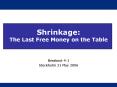 Shrinkage: The Last Free Money on the Table PowerPoint PPT Presentation