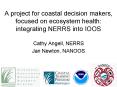 A project for coastal decision makers, focused on ecosystem health: integrating NERRS into IOOS PowerPoint PPT Presentation