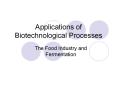 Applications of Biotechnological Processes PowerPoint PPT Presentation