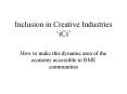 Inclusion in Creative Industries iCi PowerPoint PPT Presentation