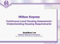 Milton Keynes Continuous Local Housing Assessment: Understanding Housing Requirements Jonathan Lee O PowerPoint PPT Presentation