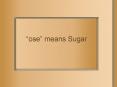 ose means Sugar PowerPoint PPT Presentation