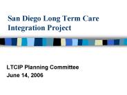 San Diego Long Term Care Integration Project