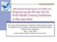 Addressing the Human Resource in Health Crisis: Empowering the Private Not for Profit Health Trainin PowerPoint PPT Presentation