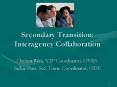 Secondary Transition: Interagency Collaboration PowerPoint PPT Presentation
